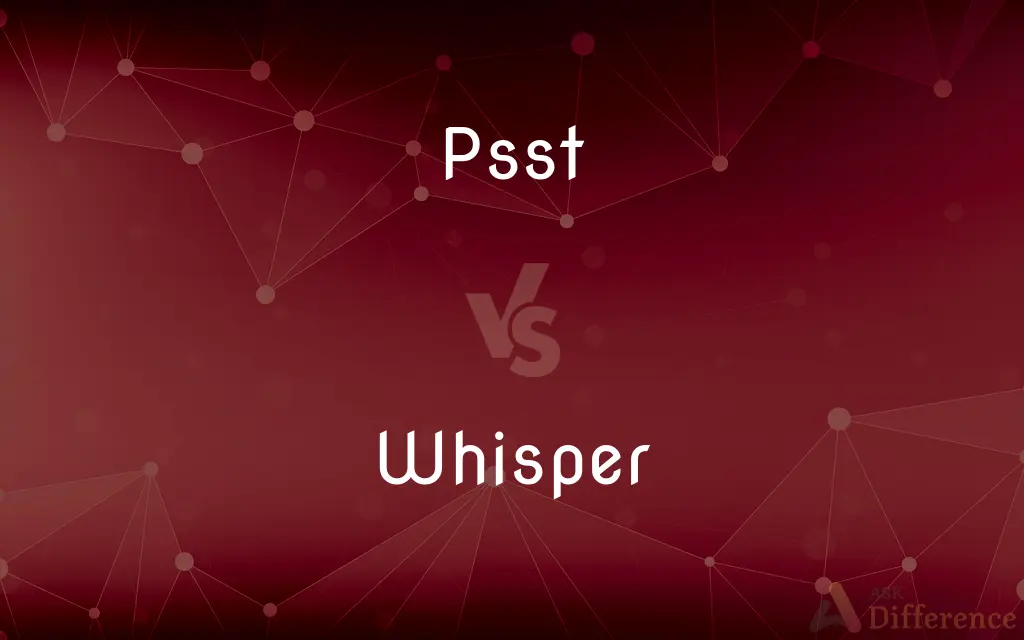 Psst vs. Whisper — What's the Difference?