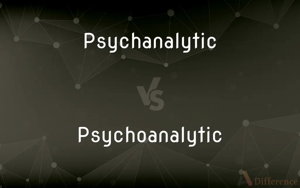 Psychanalytic vs. Psychoanalytic — Which is Correct Spelling?
