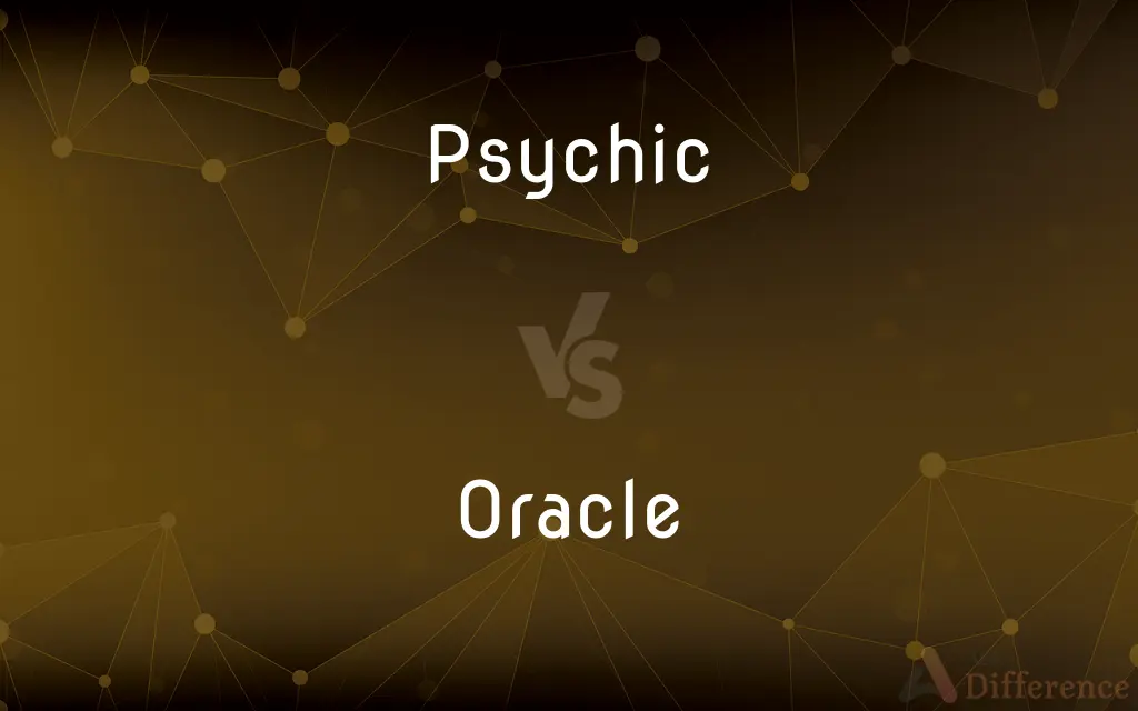 Psychic vs. Oracle — What's the Difference?