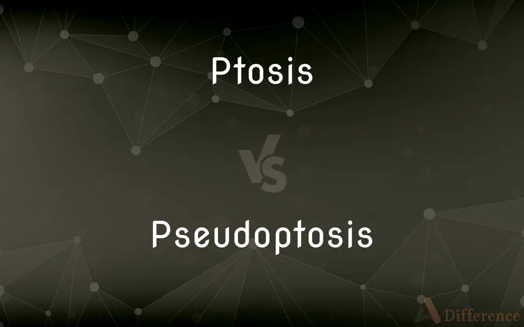 Ptosis vs. Pseudoptosis — What's the Difference?