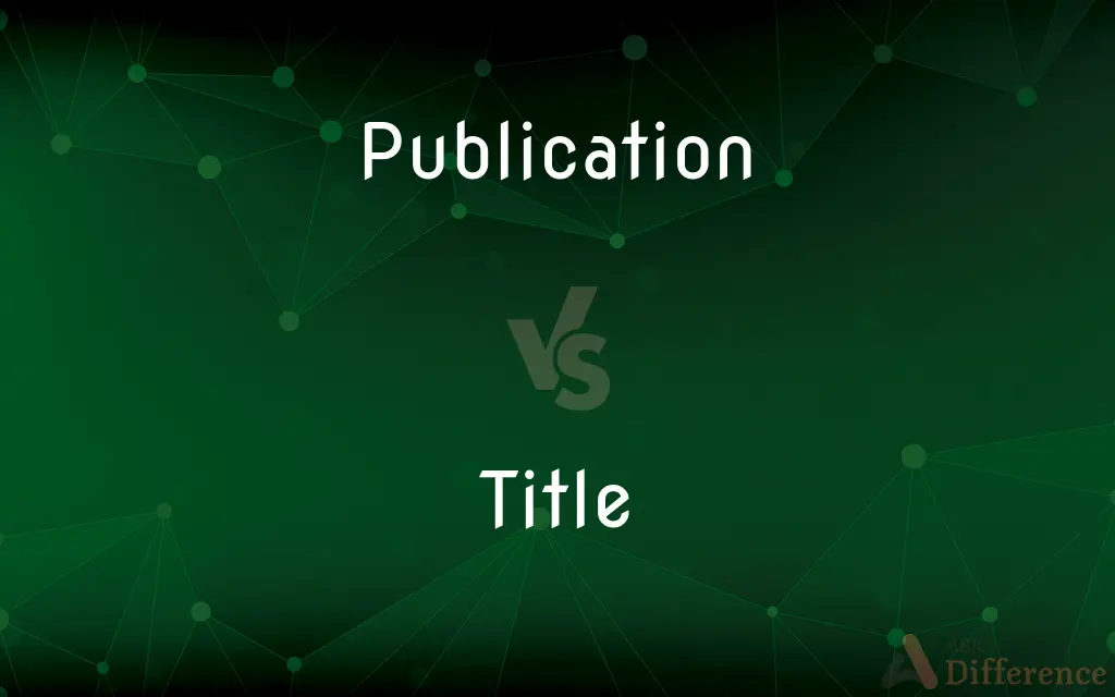 Publication vs. Title — What's the Difference?