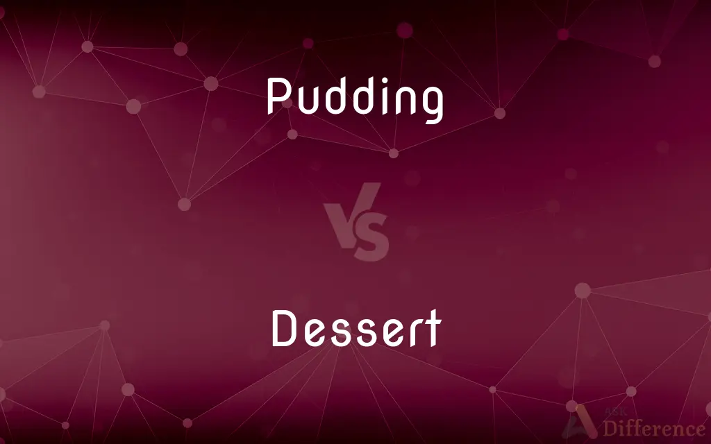 Pudding vs. Dessert — What's the Difference?