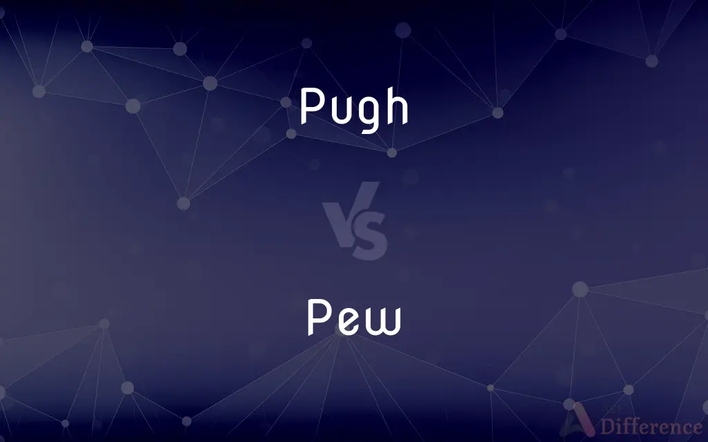 Pugh vs. Pew — Which is Correct Spelling?