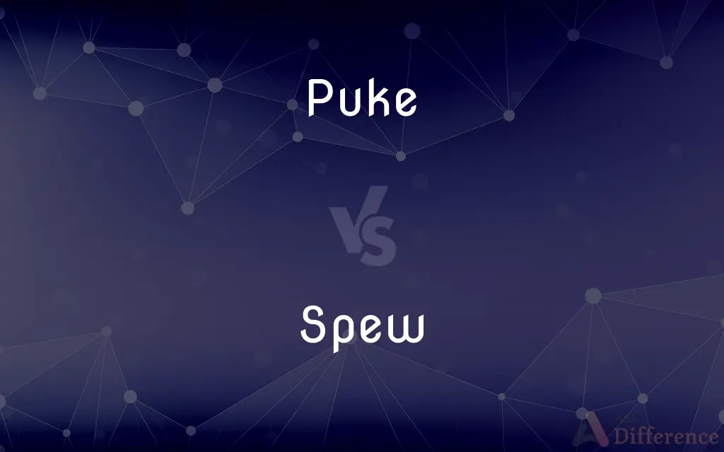 Puke vs. Spew — What's the Difference?