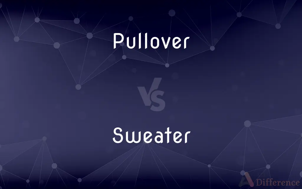 Pullover vs. Sweater — What's the Difference?