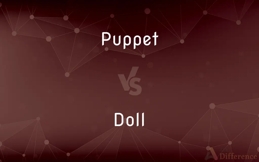 Puppet vs. Doll — What's the Difference?
