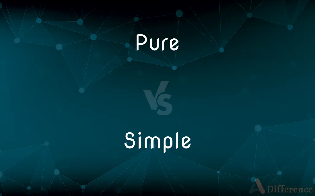 Pure vs. Simple — What's the Difference?