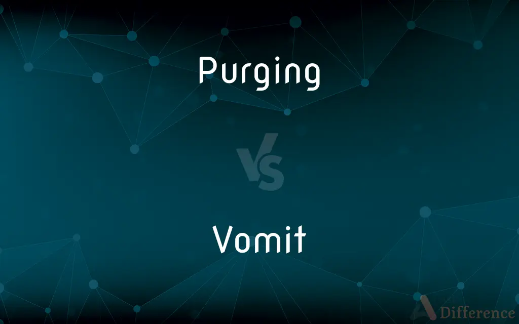 Purging vs. Vomit — What's the Difference?