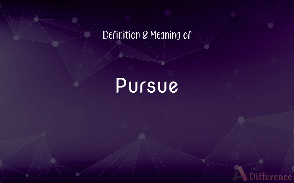 Pursue