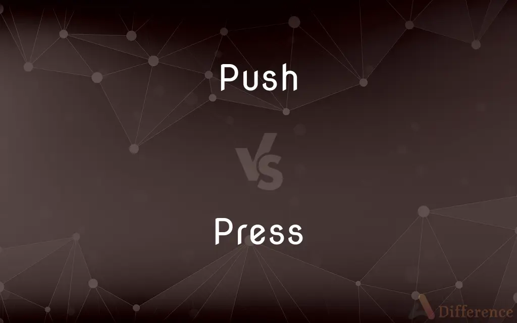 Push vs. Press — What's the Difference?