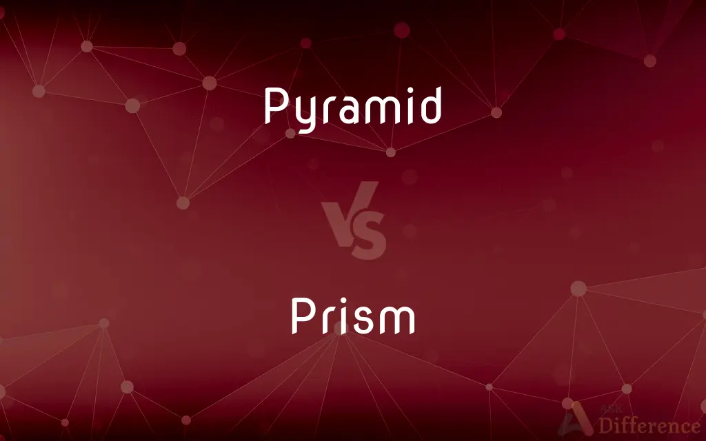 Pyramid vs. Prism — What's the Difference?