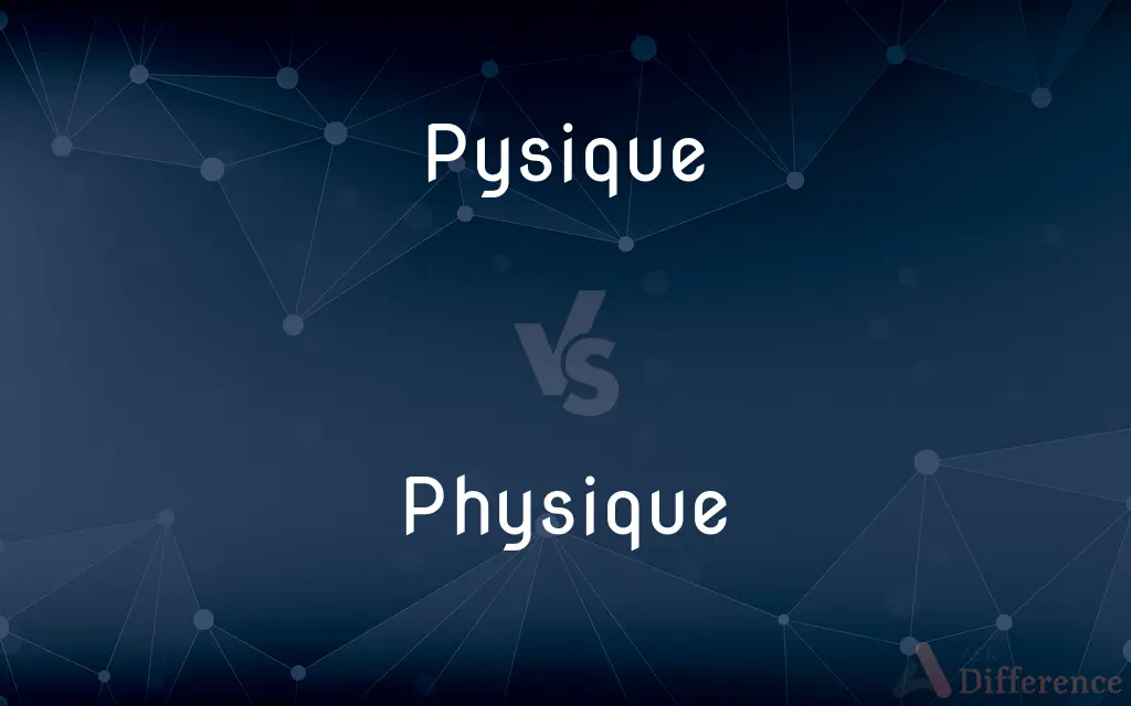 Pysique vs. Physique — Which is Correct Spelling?