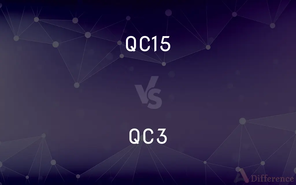 QC15 vs. QC3 — What's the Difference?
