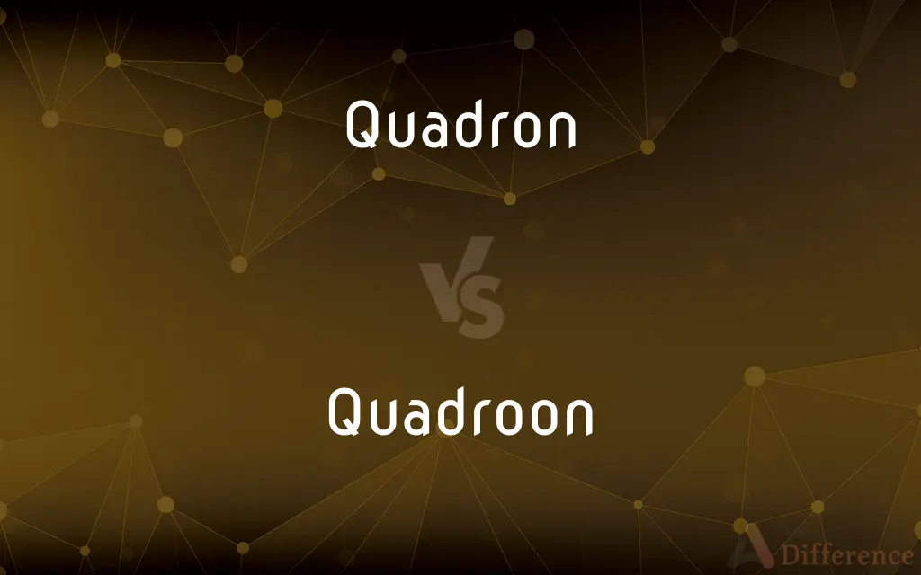 Quadron vs. Quadroon — What's the Difference?