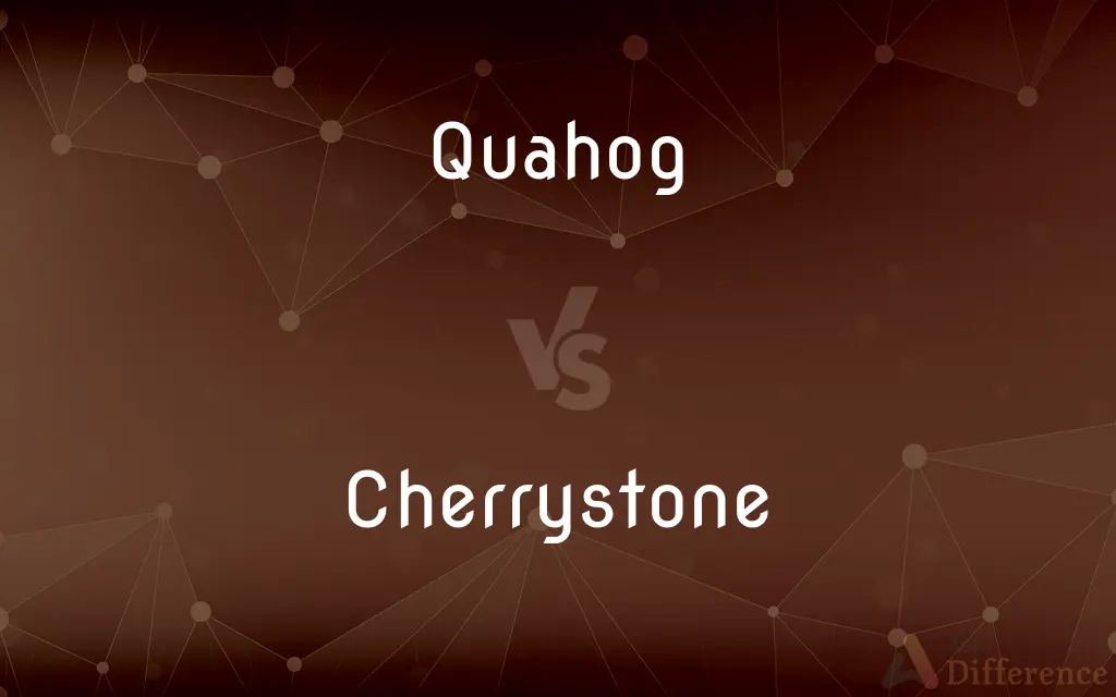 Quahog vs. Cherrystone — What's the Difference?