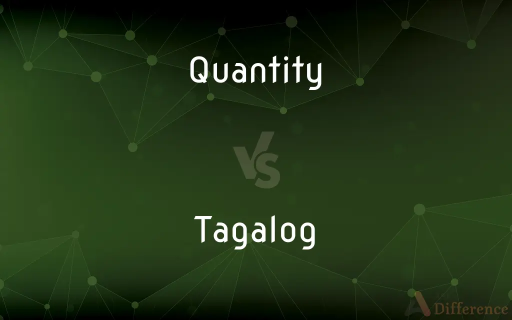 Quantity vs. Tagalog — What's the Difference?