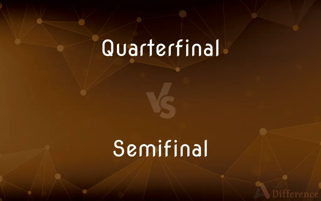 Quarterfinal vs. Semifinal — What's the Difference?