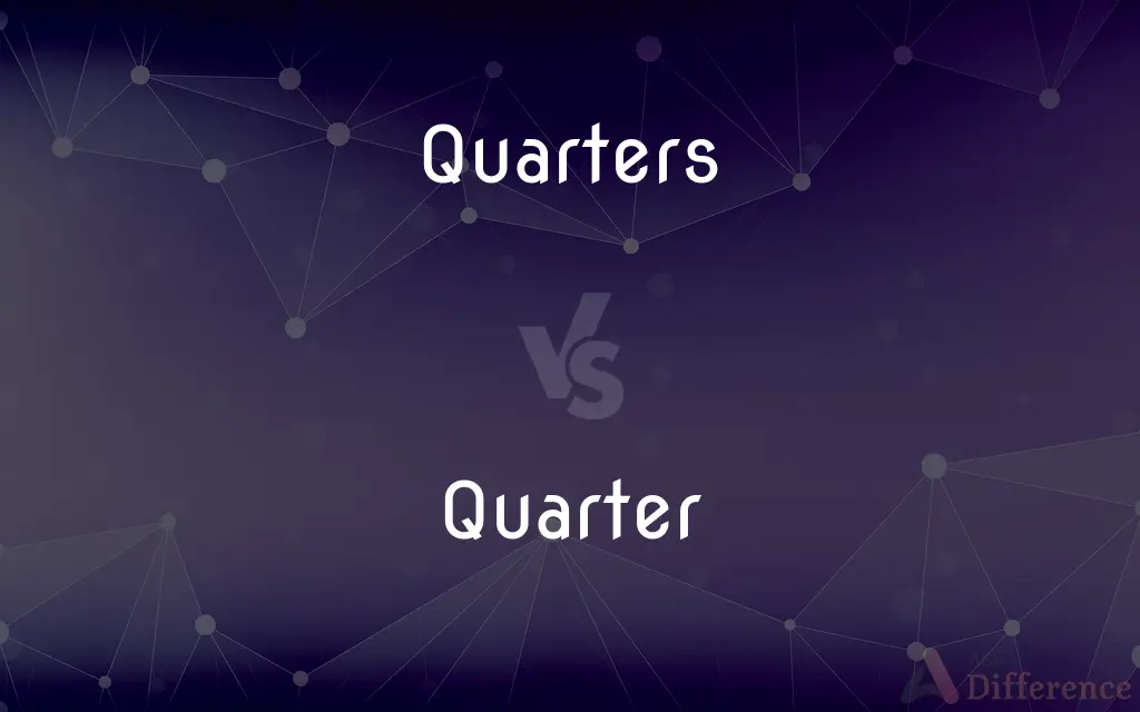 Quarters vs. Quarter — What's the Difference?