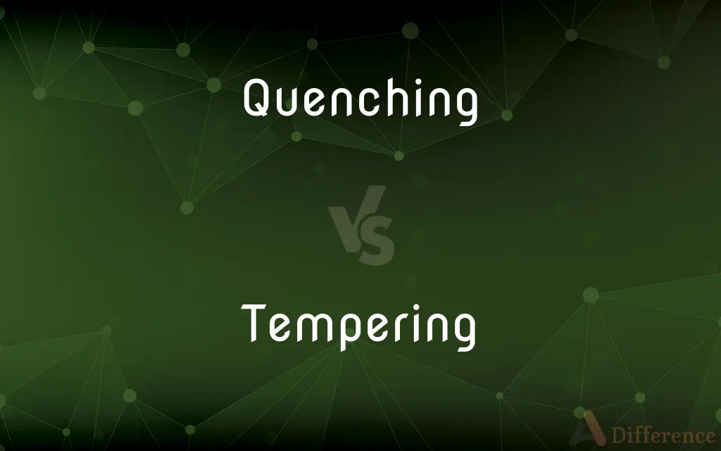 Quenching vs. Tempering — What's the Difference?