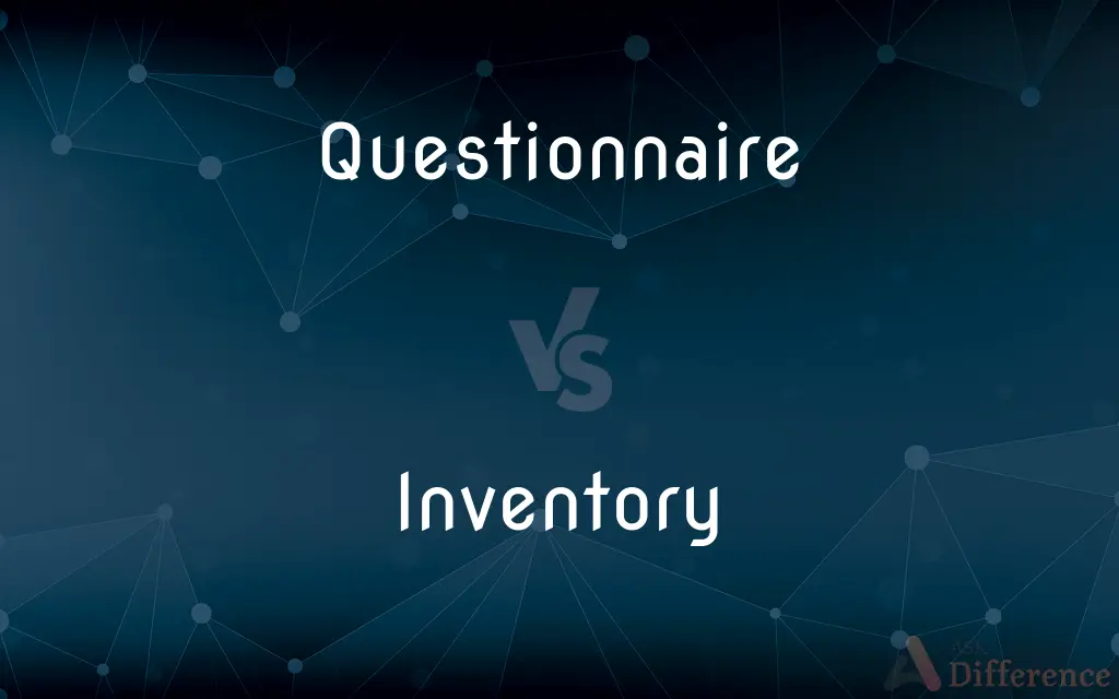 Questionnaire vs. Inventory — What's the Difference?