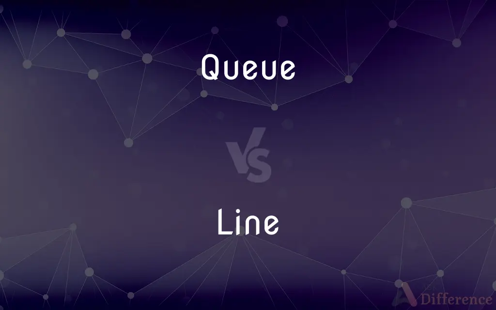 Queue vs. Line — What's the Difference?