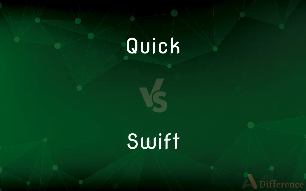 Quick vs. Swift — What's the Difference?