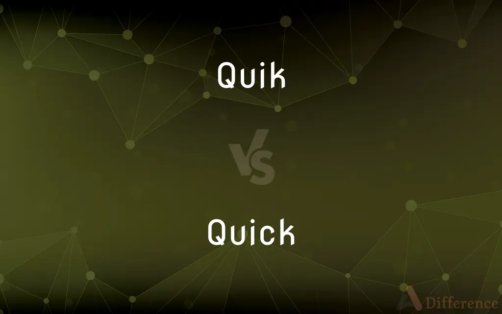 Quik vs. Quick — Which is Correct Spelling?