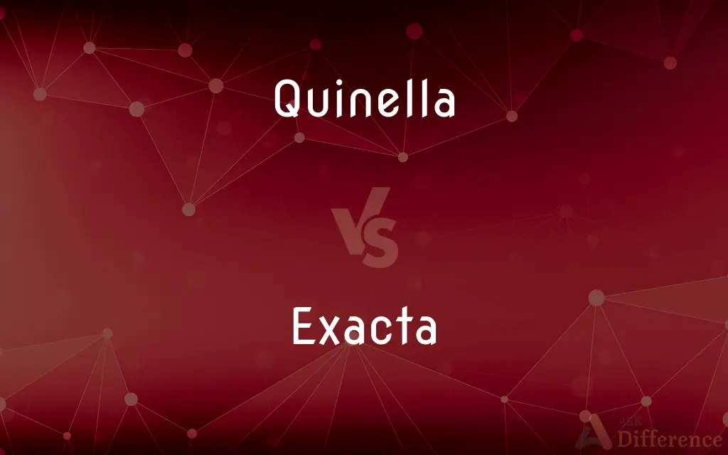 Quinella vs. Exacta — What's the Difference?