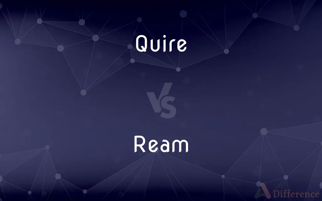 Quire vs. Ream — What's the Difference?