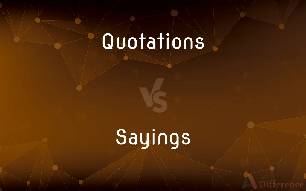 Quotations vs. Sayings — What's the Difference?