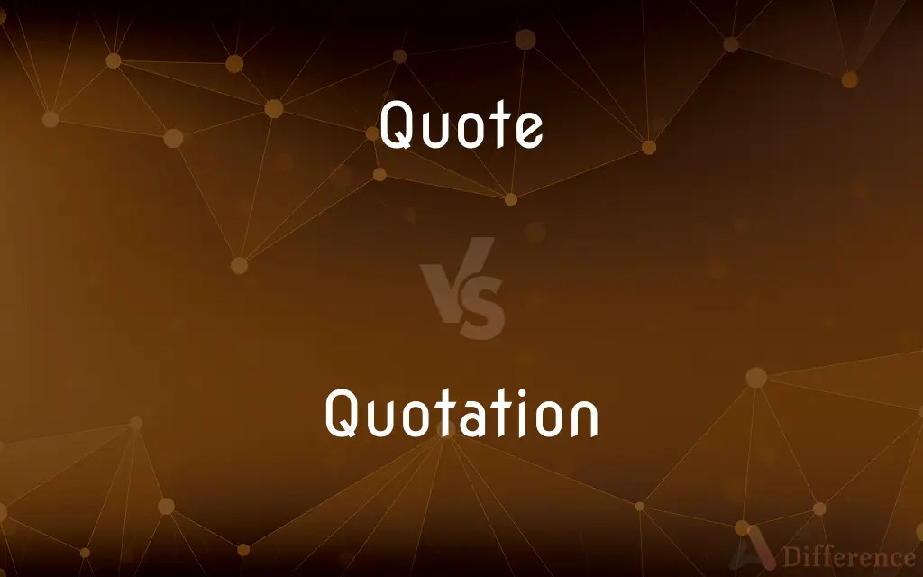 Quote vs. Quotation — What's the Difference?