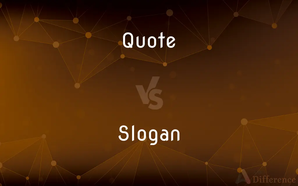 Quote vs. Slogan — What's the Difference?