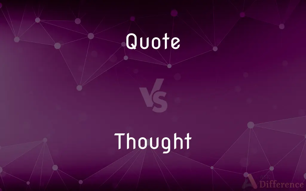 Quote vs. Thought — What's the Difference?