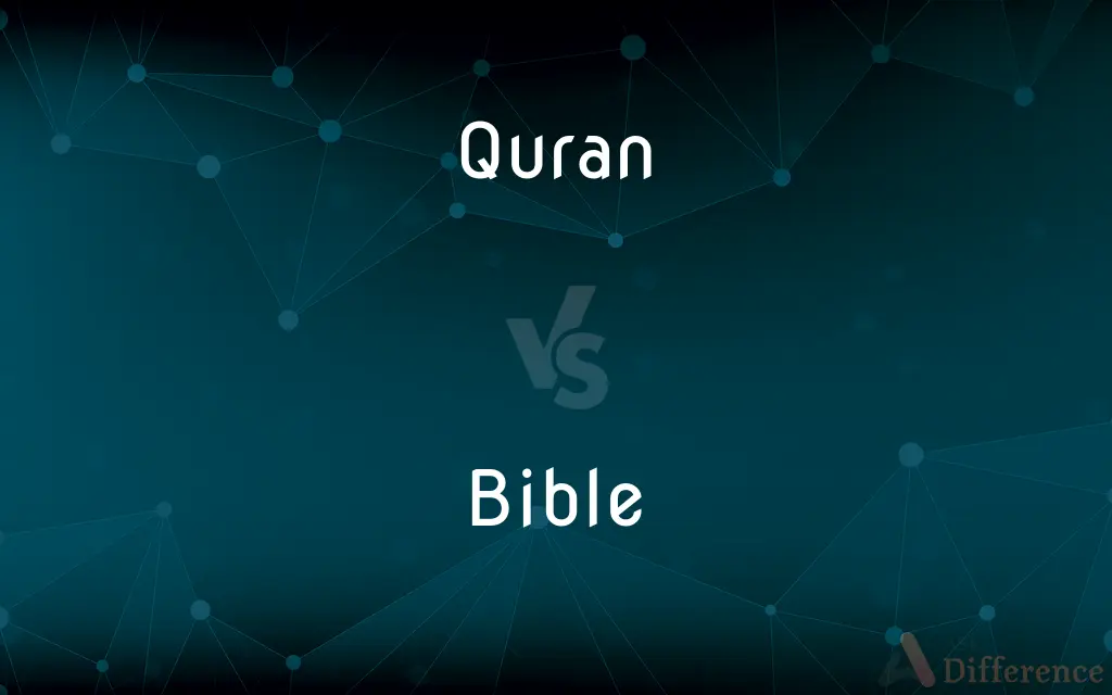Quran vs. Bible — What's the Difference?