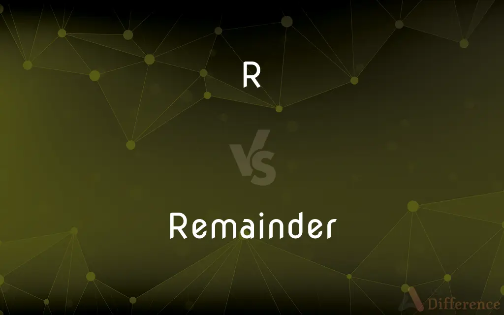 R vs. Remainder — What's the Difference?