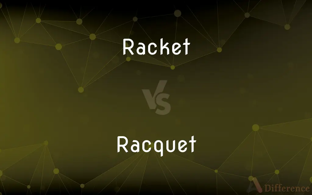 Racket vs. Racquet — What's the Difference?