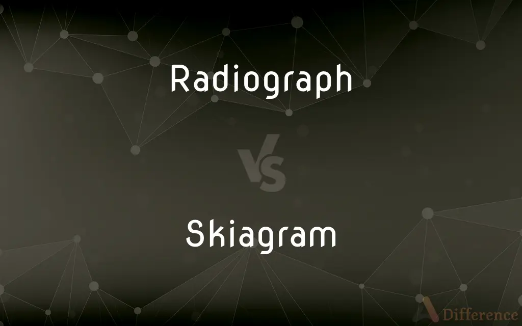 Radiograph vs. Skiagram — What's the Difference?