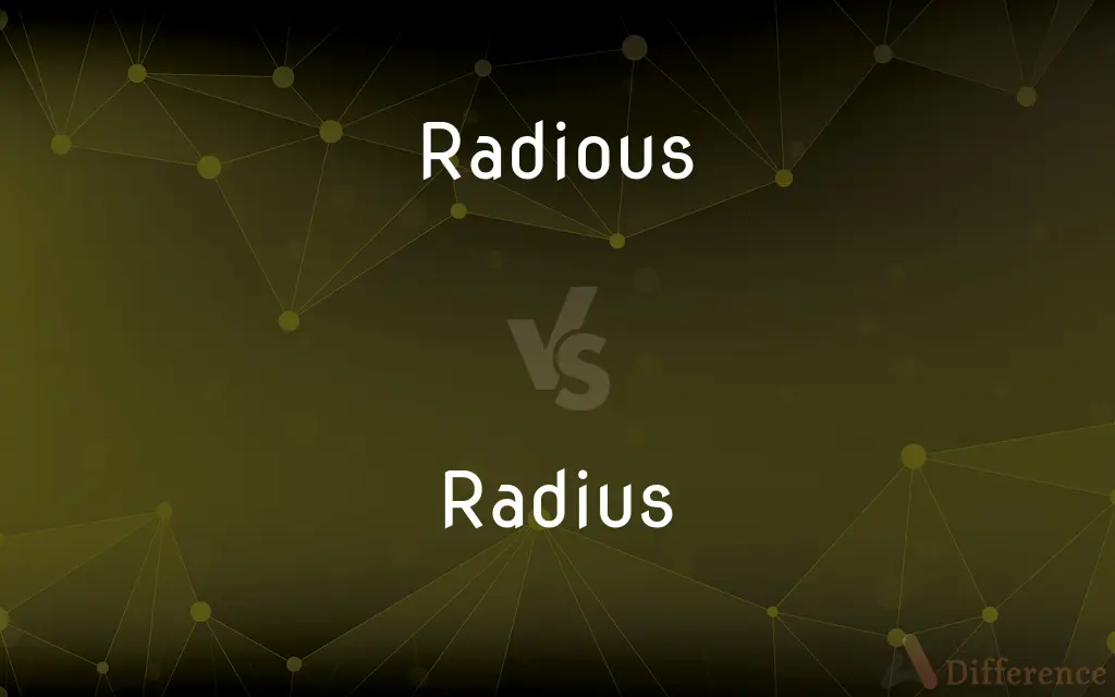 Radious vs. Radius — What's the Difference?