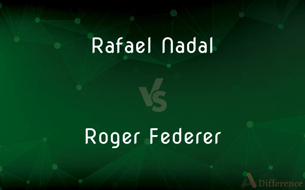 Rafael Nadal vs. Roger Federer — What's the Difference?