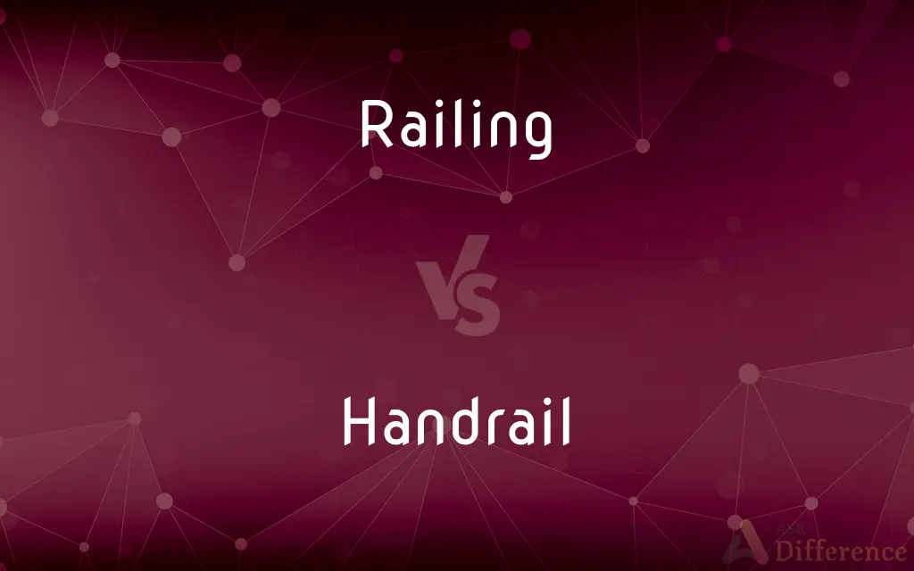 Railing vs. Handrail — What's the Difference?