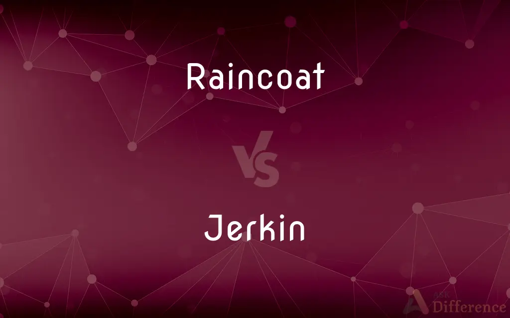 Raincoat vs. Jerkin — What's the Difference?