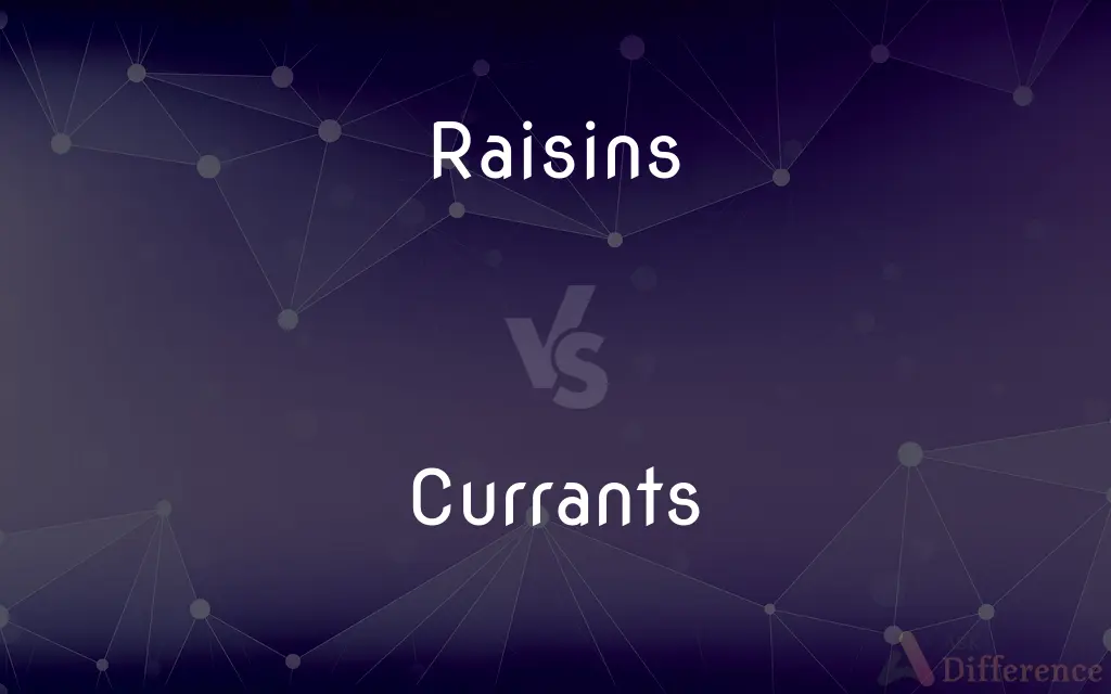 Raisins vs. Currants — What's the Difference?
