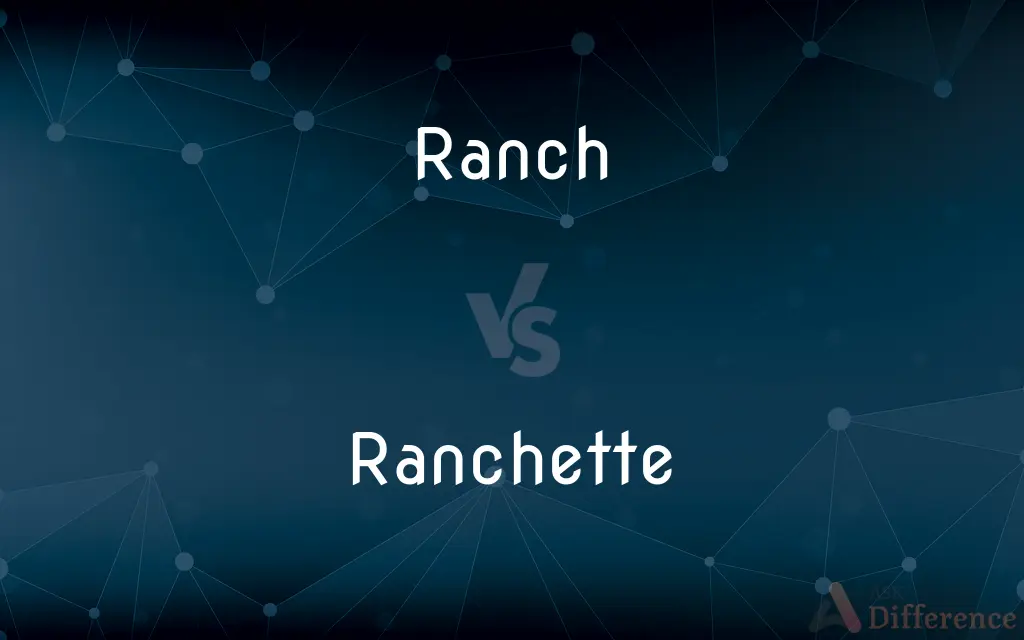 Ranch vs. Ranchette — What's the Difference?