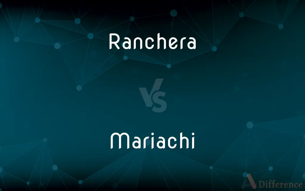 Ranchera vs. Mariachi — What's the Difference?