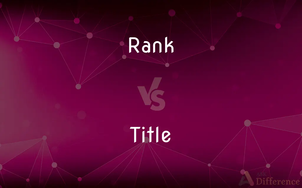 Rank vs. Title — What's the Difference?