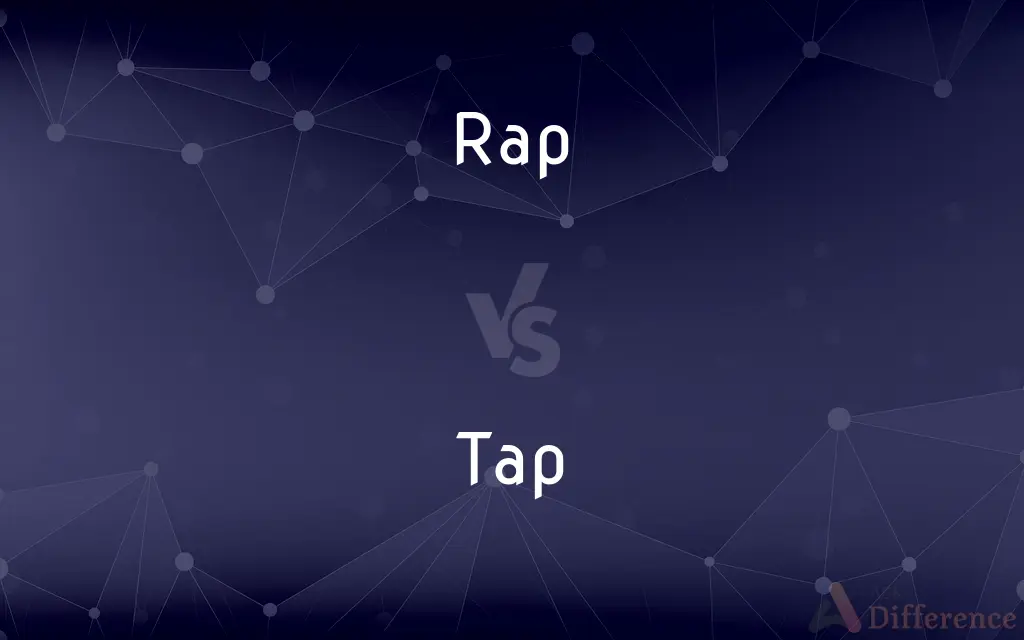 Rap vs. Tap — What's the Difference?