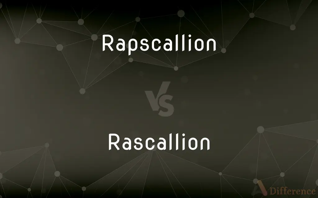 Rapscallion vs. Rascallion — What's the Difference?