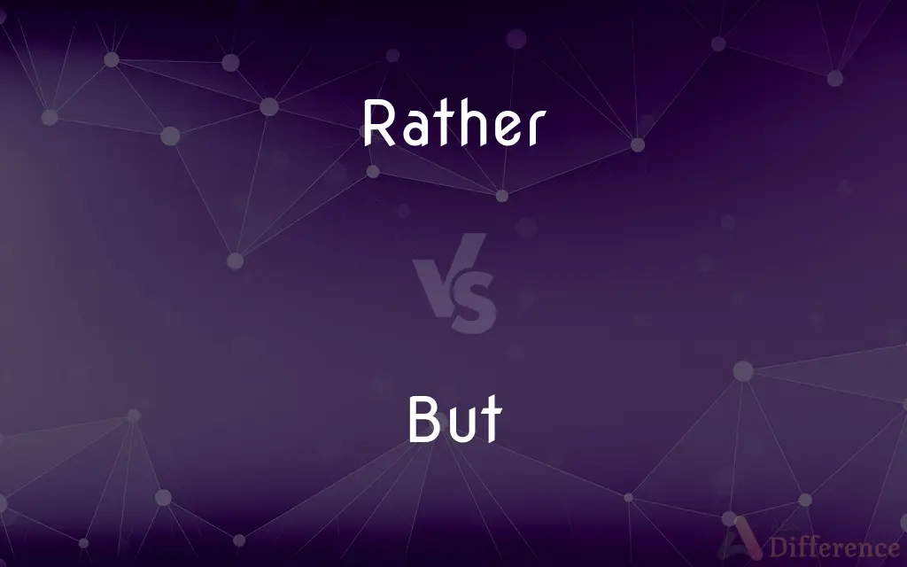 Rather vs. But — What's the Difference?