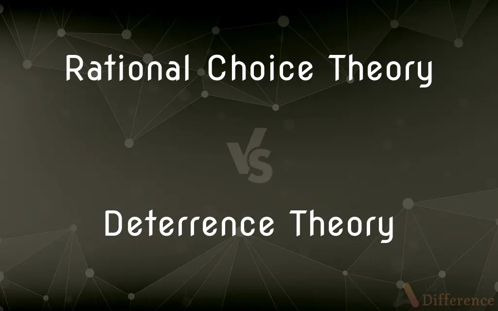 Rational Choice Theory vs. Deterrence Theory — What's the Difference?