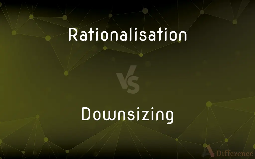 Rationalisation vs. Downsizing — What's the Difference?